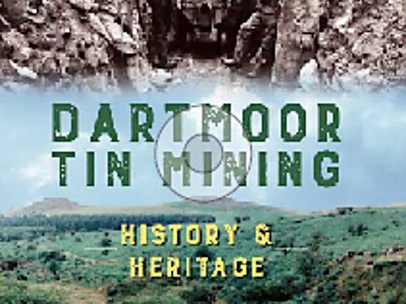 Book enhances understanding or tin mining on Dartmoor